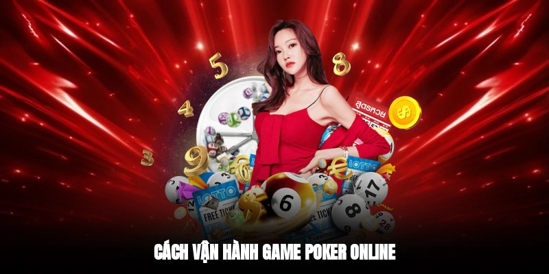 Cách vận hành game Poker Online