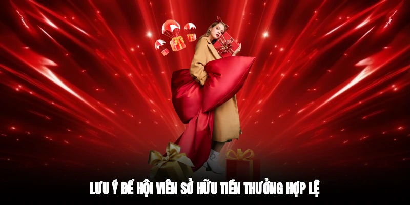 Lưu ý cho các hội viên sở hữu tiền thưởng hợp lệ