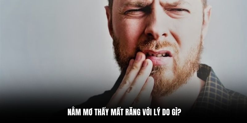 Nằm mơ thấy mất răng với lý do gì?