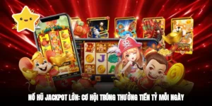Nổ Hũ Jackpot Lớn