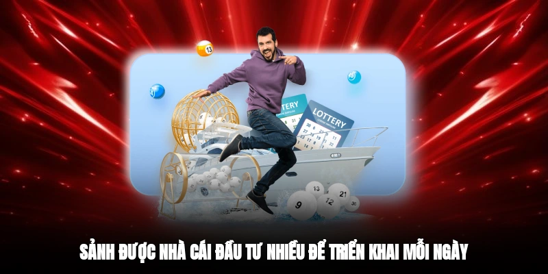 Sảnh được nhà cái đầu tư nhiều để triển khai mỗi ngày 