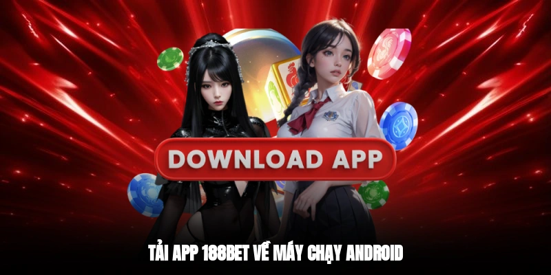 Tải app 188BET về máy chạy Android