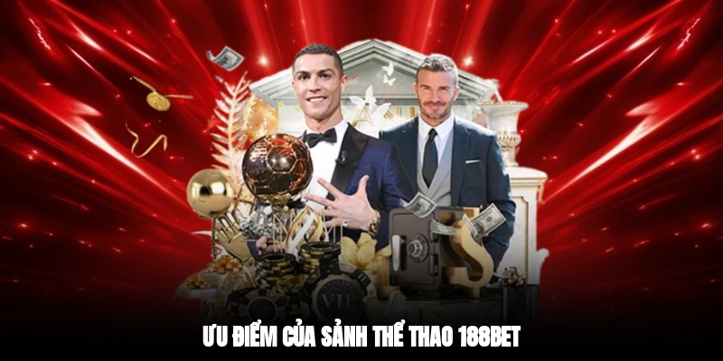 Ưu điểm của sảnh thể thao 188BET 